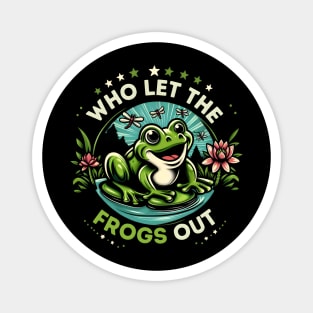 Who Let the Frogs Out? Magnet